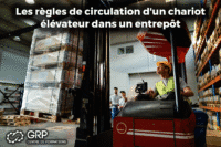 Les règles de circulation d'un chariot élévateur dans un entrepôt